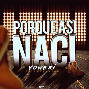 Porque asi naci