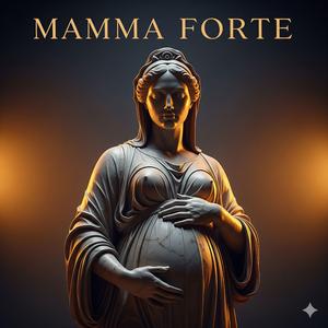 MAMMA FORTE