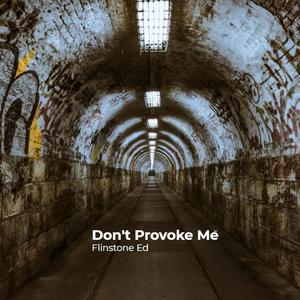 Don't Provoke Me