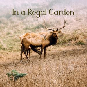 In a Regal Garden
