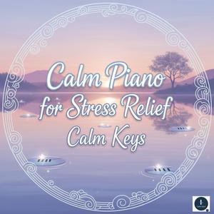 Calm Piano for Stress Relief