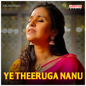 Ye Theeruga Nanu