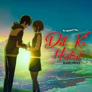 Dil Ki Halat (Lofi Mix)