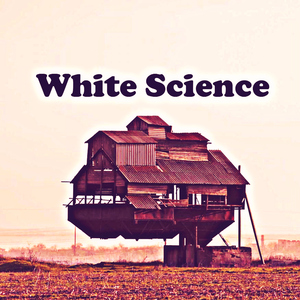 White Science