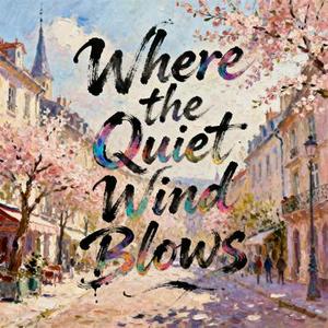 Where the Quiet Wind Blows