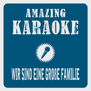 Wir sind eine große Familie (2009 Edit) [Karaoke Version]