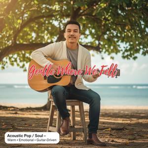 Gentle Where We Fell