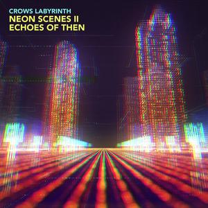 Neon Scenes II: Echoes of Then