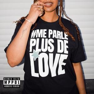 ME PARLE PLUS DE LOVE (feat. Keza) (Remix)
