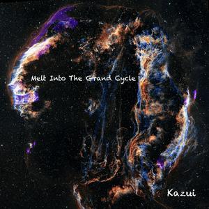 Melt Into The Grand Cycle