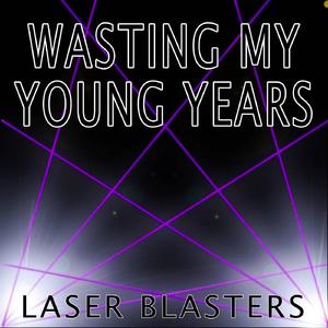 Wasting My Young Years