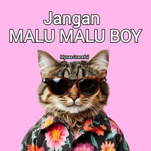 JANGAN MALU MALU BOY
