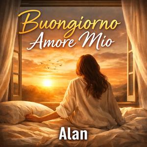 BUONGIORNO AMORE MIO