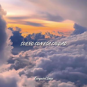SUEÑO CON ESA CIUDAD
