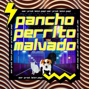 Pancho Perrito Malvado