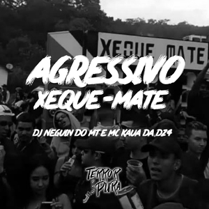 AGRESSIVO XEQUE-MATE