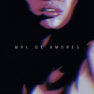 MAL DE AMORES