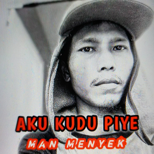 Aku Kudu Piye