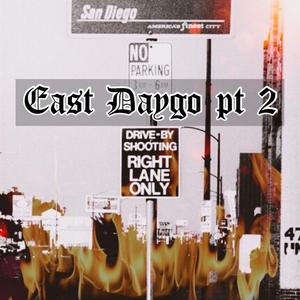 East Daygo, Pt. 2 (feat. Foe Deuce & Dasko)