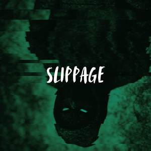 SLIPPAGE