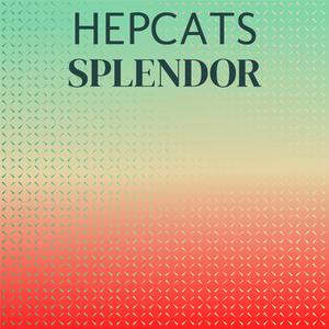 Hepcats Splendor