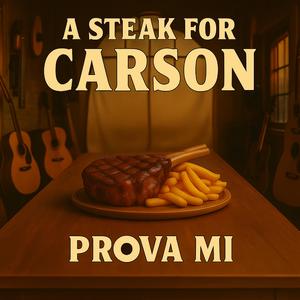 A STEAK FOR CARSON