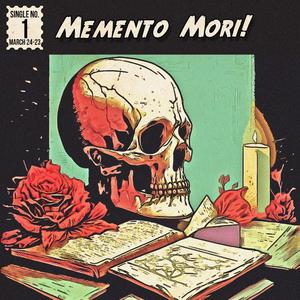 Memento Mori!