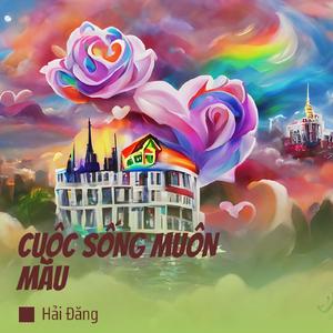 CUỘC SỐNG MUÔN MÀU