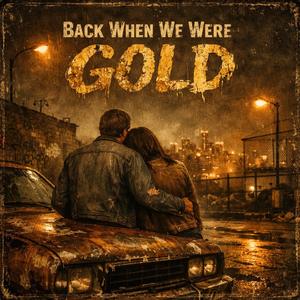 Back When We Were Gold