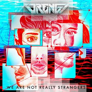 We Are Not Really Strangers
