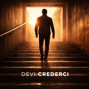 Devi crederci