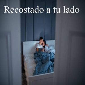 Recostado a tu lado
