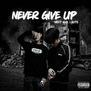 NEVER GIVE UP