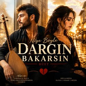 Niye Böyle Dargın Bakarsın