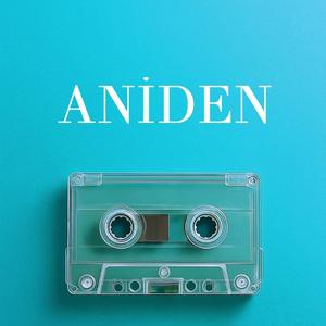 ANİDEN