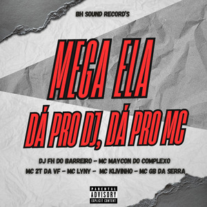 Mega - Ela Dá pro Dj, Dá pro Mc