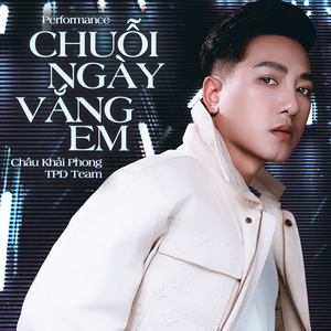 Chuỗi Ngày Vắng Em (Performance)