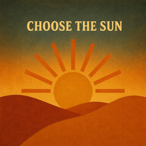 Choose The Sun