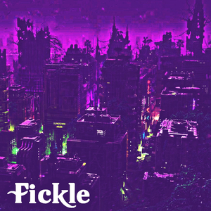 Fickle
