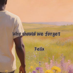 Why should we forget