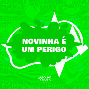 NOVINHA É UM PERIGO
