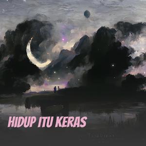 Hidup Itu Keras