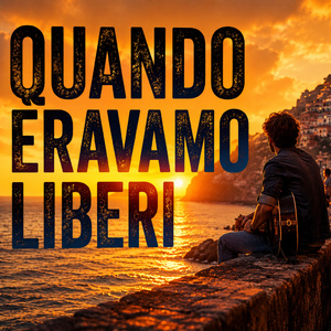 Quando Eravamo Liberi