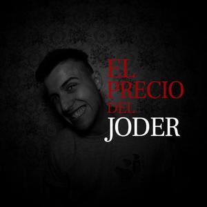 El Precio Del Joder