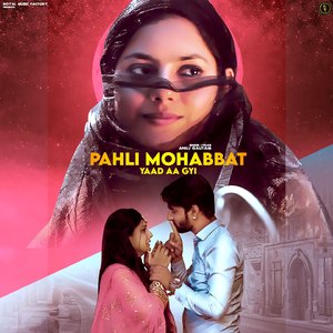 Pahli Mohabbat Yaad Aa Gyi