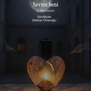 Sevme beni