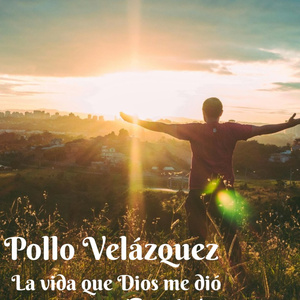 La vida que Dios me dió