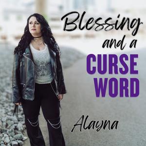 Blessing and a Curse Word