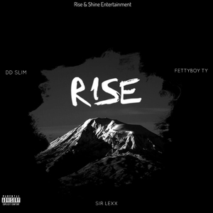 Rise (feat. DD Slim & Fettyboy Ty)