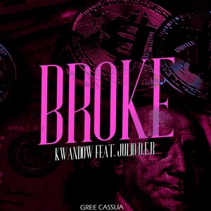 Kwando Broke (feat. Gree Cassua, Julio D.E.R)